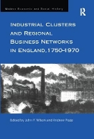 Book Cover for Industrial Clusters and Regional Business Networks in England, 1750-1970 by John Wilson