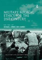 Book Cover for Military Medical Ethics for the 21st Century by Michael L. Gross