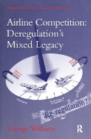Book Cover for Airline Competition: Deregulation's Mixed Legacy by George Williams