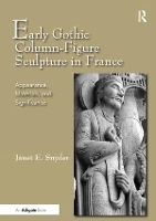 Book Cover for Early Gothic Column-Figure Sculpture in France by Janet E. Snyder