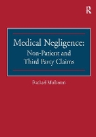 Book Cover for Medical Negligence: Non-Patient and Third Party Claims by Rachael Mulheron