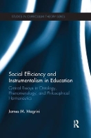 Book Cover for Social Efficiency and Instrumentalism in Education by James M. Magrini