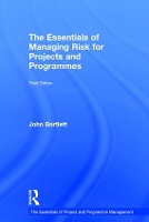 Book Cover for The Essentials of Managing Risk for Projects and Programmes by John Bartlett