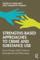 Book Cover for Strengths-Based Approaches to Crime and Substance Use by David (Department of Law and Criminology, Sheffield Hallam University, UK) Best