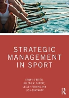 Book Cover for Strategic Management in Sport by Danny O'Brien, Milena M. Parent, Lesley Ferkins, Lisa Gowthorp