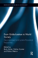 Book Cover for From Globalization to World Society by Boris Holzer