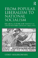 Book Cover for From Popular Liberalism to National Socialism by Oded Heilbronner