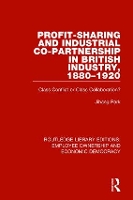 Book Cover for Profit-sharing and Industrial Co-partnership in British Industry, 1880-1920 by Jihang Park