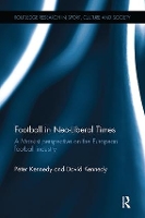 Book Cover for Football in Neo-Liberal Times by Peter Kennedy, David Kennedy