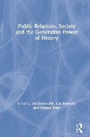 Book Cover for Public Relations, Society and the Generative Power of History by Ian (University of Ulster, UK) Somerville