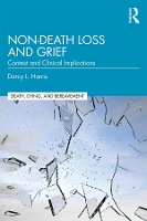 Book Cover for Non-Death Loss and Grief by Darcy L. (Western University, Ontario, Canada) Harris