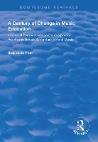 Book Cover for A Century of Change in Music Education by Stephanie Pitts