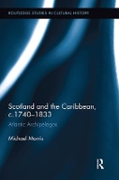 Book Cover for Scotland and the Caribbean, c.1740-1833 by Michael, OP Morris