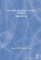 Book Cover for The Social Dynamics of Family Violence by Angela J. Hattery, Earl Smith