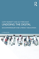 Book Cover for Undoing the Digital by Cathy Sheffield Hallam University, UK Burnett, Guy University of Sheffield Hallam, UK Merchant
