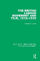 Book Cover for The British Labour Movement and Film, 1918-1939 by Stephen G. Jones