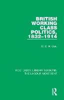 Book Cover for British Working Class Politics, 1832-1914 by G. D. H. Cole