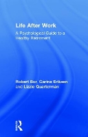 Book Cover for Life After Work by Robert Bor, Carina Eriksen, Lizzie Quarterman