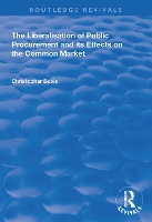 Book Cover for The Liberalisation of Public Procurement and its Effects on the Common Market by Christopher Bovis