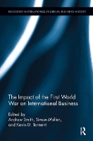 Book Cover for The Impact of the First World War on International Business by Andrew Smith