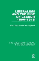 Book Cover for Liberalism and the Rise of Labour 1890-1918 by Keith Laybourn, Jack Reynolds