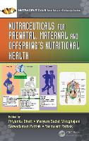 Book Cover for Nutraceuticals for Prenatal, Maternal, and Offspring’s Nutritional Health by Priyanka Bhatt