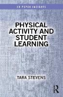 Book Cover for Physical Activity and Student Learning by Tara Stevens