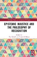 Book Cover for Epistemic Injustice and the Philosophy of Recognition by Paul Giladi