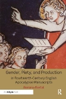 Book Cover for Gender, Piety, and Production in Fourteenth-Century English Apocalypse Manuscripts by Renana Bartal