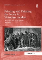 Book Cover for Printing and Painting the News in Victorian London by Andrea Korda