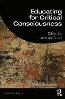 Book Cover for Educating for Critical Consciousness by George Yancy