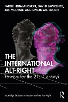 Book Cover for The International Alt-Right by Patrik Hermansson, David Lawrence, Joe Mulhall, Simon Murdoch