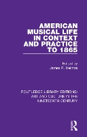 Book Cover for American Musical Life in Context and Practice to 1865 by James R Heintze