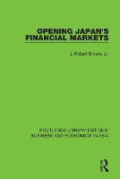 Book Cover for Opening Japan's Financial Markets by Jr., J. Robert Brown