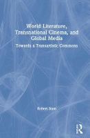 Book Cover for World Literature, Transnational Cinema, and Global Media by Robert Stam