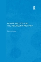 Book Cover for Power Politics and the Indonesian Military by Damien Kingsbury