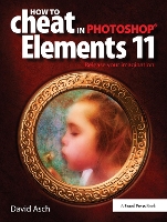 Book Cover for How To Cheat in Photoshop Elements 11 by David Asch