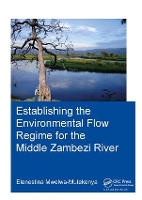 Book Cover for Establishing the Environmental Flow Regime for the Middle Zambezi River by Elenestina Mwelwa-Mutekenya