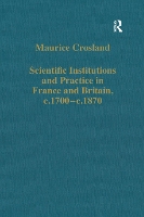 Book Cover for Scientific Institutions and Practice in France and Britain, c.1700–c.1870 by Maurice Crosland