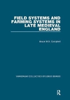 Book Cover for Field Systems and Farming Systems in Late Medieval England by Bruce M.S. Campbell