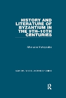 Book Cover for History and Literature of Byzantium in the 9th–10th Centuries by Athanasios Markopoulos