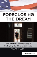 Book Cover for Foreclosing the Dream by William Lucy