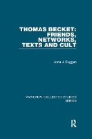 Book Cover for Thomas Becket: Friends, Networks, Texts and Cult by Anne J. Duggan