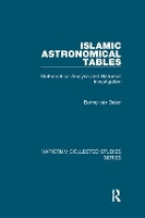 Book Cover for Islamic Astronomical Tables by Benno van Dalen