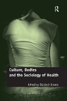Book Cover for Culture, Bodies and the Sociology of Health by Elizabeth Ettorre