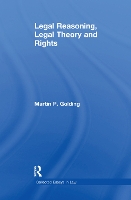 Book Cover for Legal Reasoning, Legal Theory and Rights by Martin P. Golding