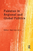 Book Cover for Pakistan in Regional and Global Politics by Rajshree Jetly