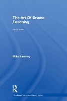 Book Cover for The Art Of Drama Teaching by Mike (University of Durham, UK) Fleming