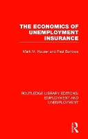 Book Cover for The Economics of Unemployment Insurance by Mark M Hauser, Paul Burrows