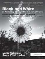 Book Cover for Black and White in Photoshop CS4 and Photoshop Lightroom by Leslie Alsheimer